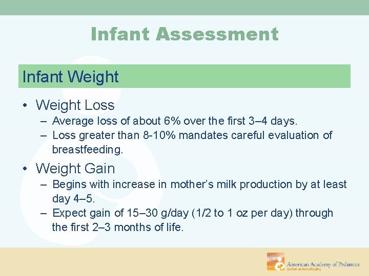 Infant Assessment Infant Weight • Weight Loss – Average loss of about 6% over