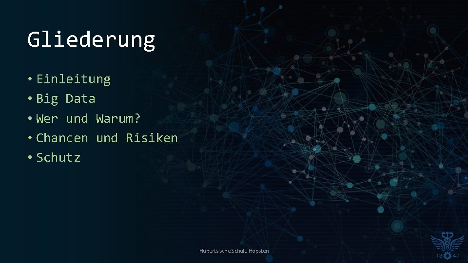 Gliederung • Einleitung • Big Data • Wer und Warum? • Chancen und Risiken