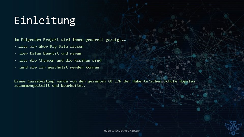 Einleitung Im Folgenden Projekt wird Ihnen generell gezeigt, … - …Was wir über Big