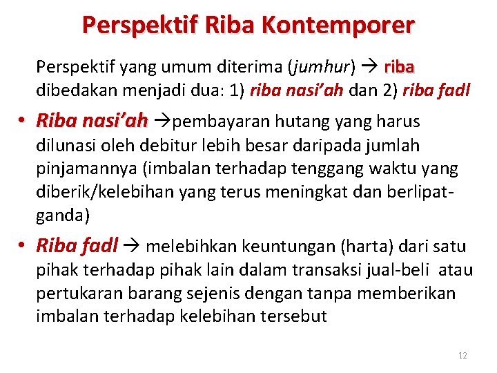 Perspektif Riba Kontemporer Perspektif yang umum diterima (jumhur) riba dibedakan menjadi dua: 1) riba