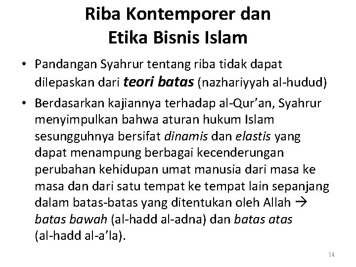 Riba Kontemporer dan Etika Bisnis Islam • Pandangan Syahrur tentang riba tidak dapat dilepaskan