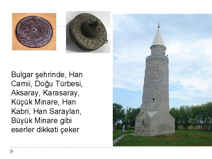 Bulgar şehrinde, Han Camii, Doğu Türbesi, Aksaray, Karasaray, Küçük Minare, Han Kabri, Han Sarayları,