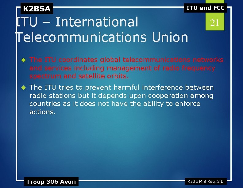 K 2 BSA ITU and FCC ITU – International Telecommunications Union 21 The ITU