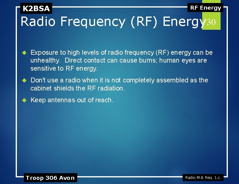 K 2 BSA RF Energy Radio Frequency (RF) Energy 30 Exposure to high levels