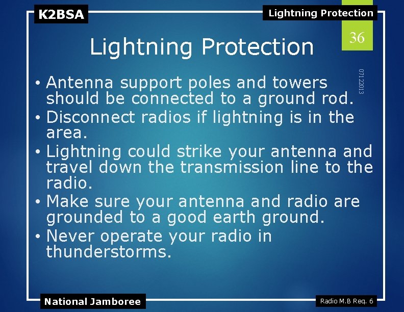 K 2 BSA Lightning Protection 36 07122013 • Antenna support poles and towers should