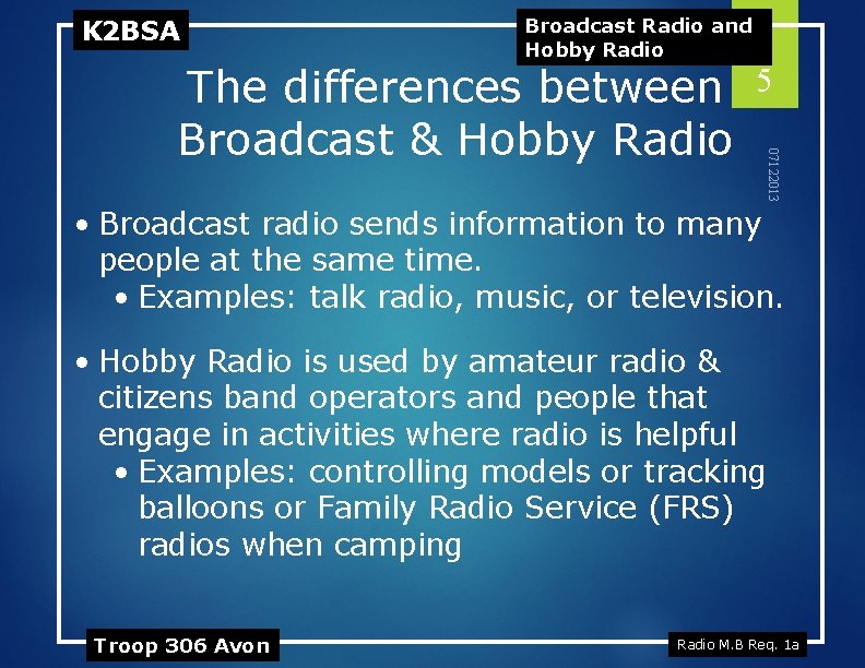 K 2 BSA Broadcast Radio and Hobby Radio 5 07122013 The differences between Broadcast