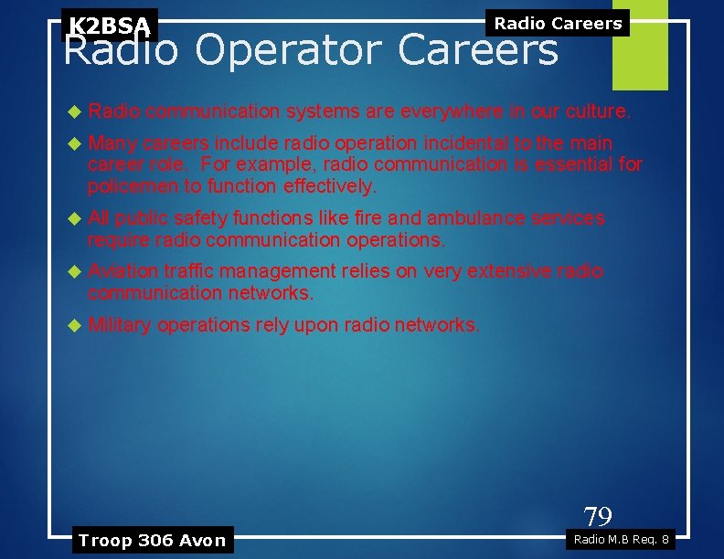 K 2 BSA Radio Careers Radio Operator Careers Radio communication systems are everywhere in