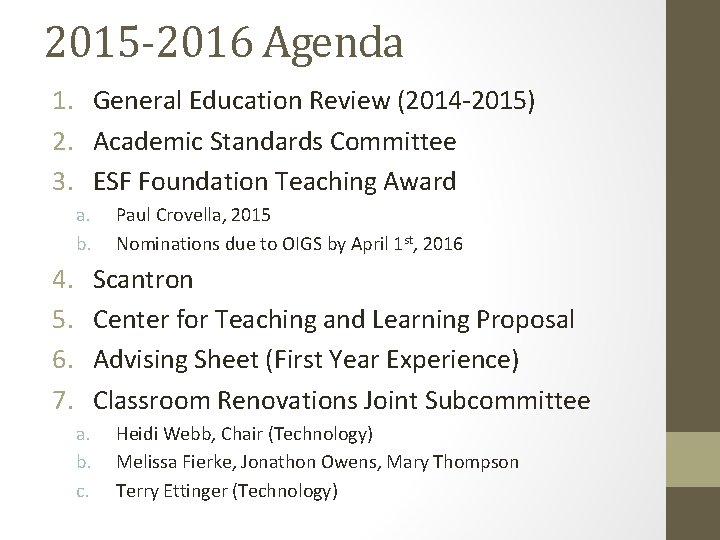 2015 -2016 Agenda 1. General Education Review (2014 -2015) 2. Academic Standards Committee 3.