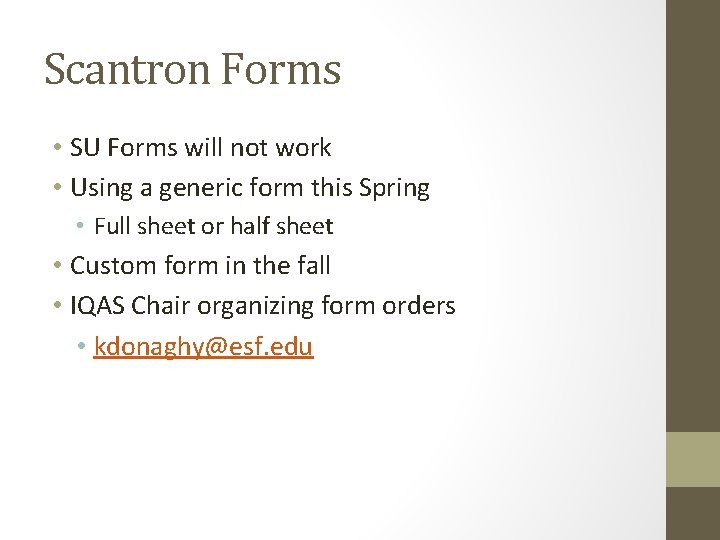 Scantron Forms • SU Forms will not work • Using a generic form this