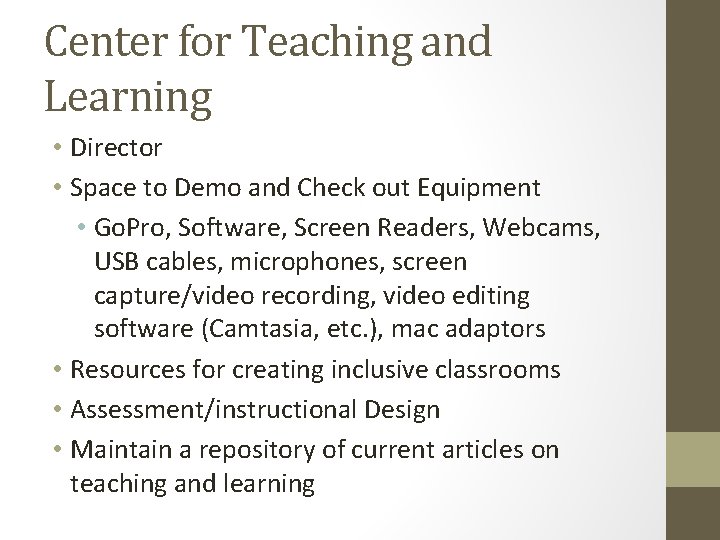 Center for Teaching and Learning • Director • Space to Demo and Check out