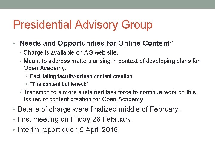 Presidential Advisory Group • “Needs and Opportunities for Online Content” • Charge is available