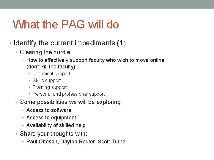 What the PAG will do • Identify the current impediments (1) • Clearing the