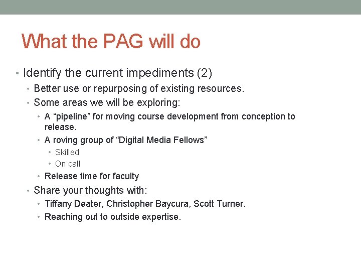 What the PAG will do • Identify the current impediments (2) • Better use