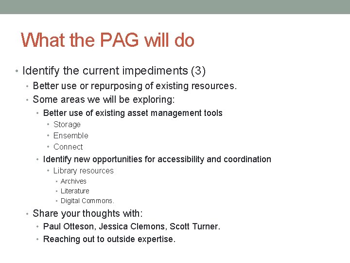 What the PAG will do • Identify the current impediments (3) • Better use