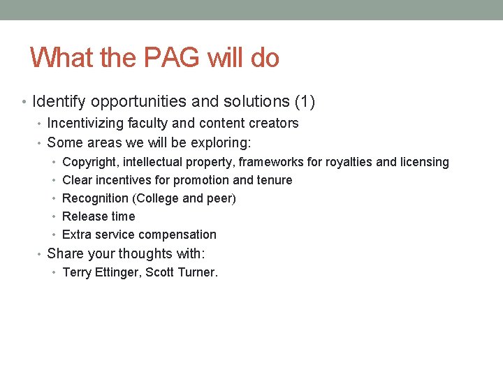 What the PAG will do • Identify opportunities and solutions (1) • Incentivizing faculty