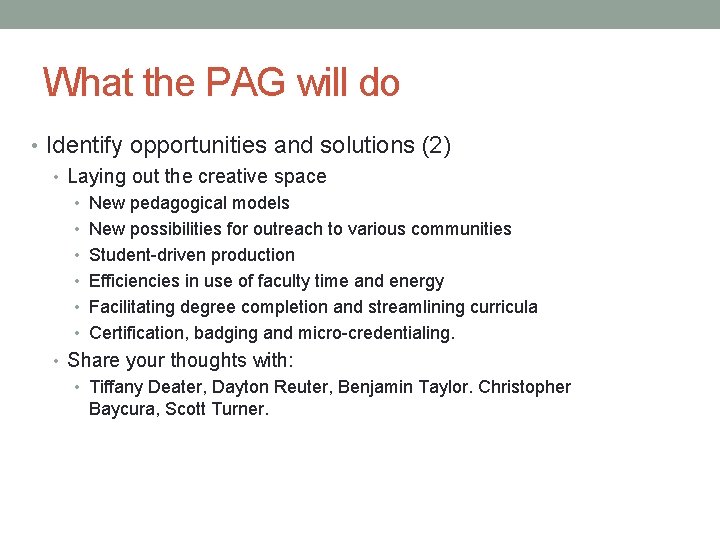 What the PAG will do • Identify opportunities and solutions (2) • Laying out
