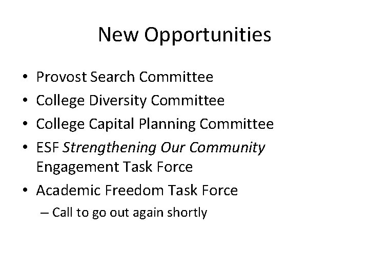 New Opportunities Provost Search Committee College Diversity Committee College Capital Planning Committee ESF Strengthening