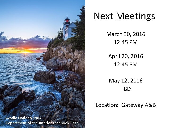 Next Meetings March 30, 2016 12: 45 PM April 20, 2016 12: 45 PM