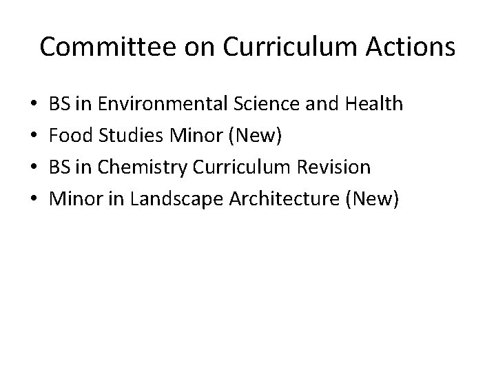 Committee on Curriculum Actions • • BS in Environmental Science and Health Food Studies