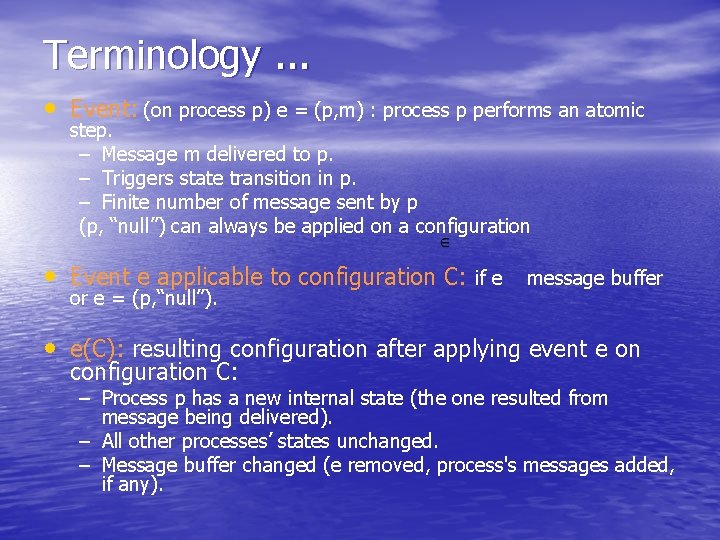 Terminology. . . • Event: (on process p) e = (p, m) : process