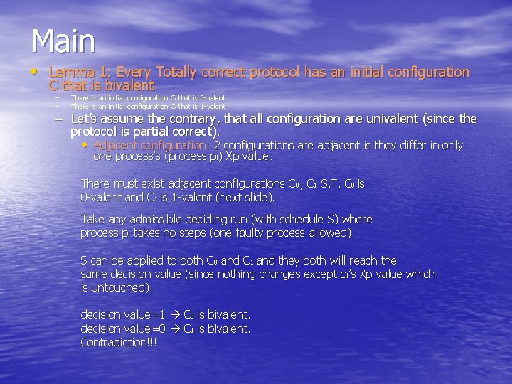 Main • Lemma 1: Every Totally correct protocol has an initial configuration C that
