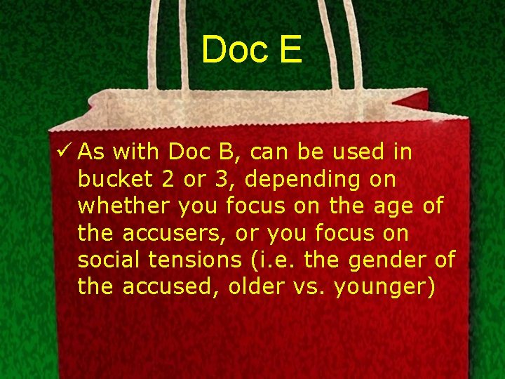 Doc E ü As with Doc B, can be used in bucket 2 or