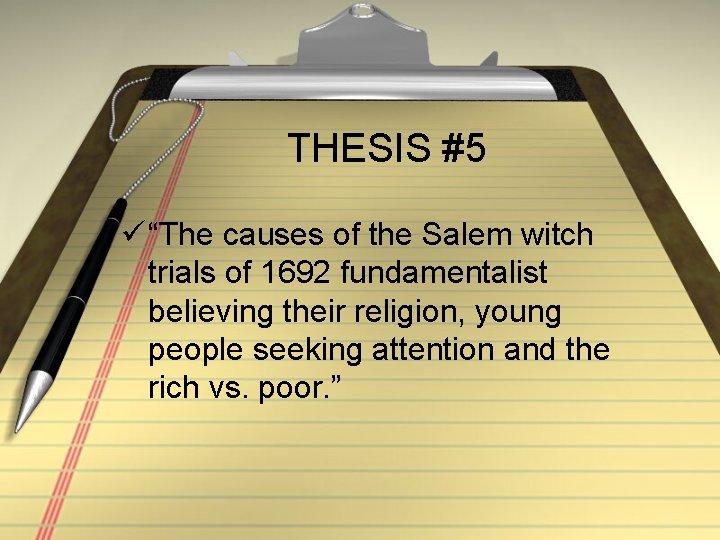 THESIS #5 ü “The causes of the Salem witch trials of 1692 fundamentalist believing