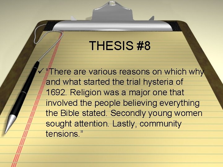 THESIS #8 ü “There are various reasons on which why and what started the