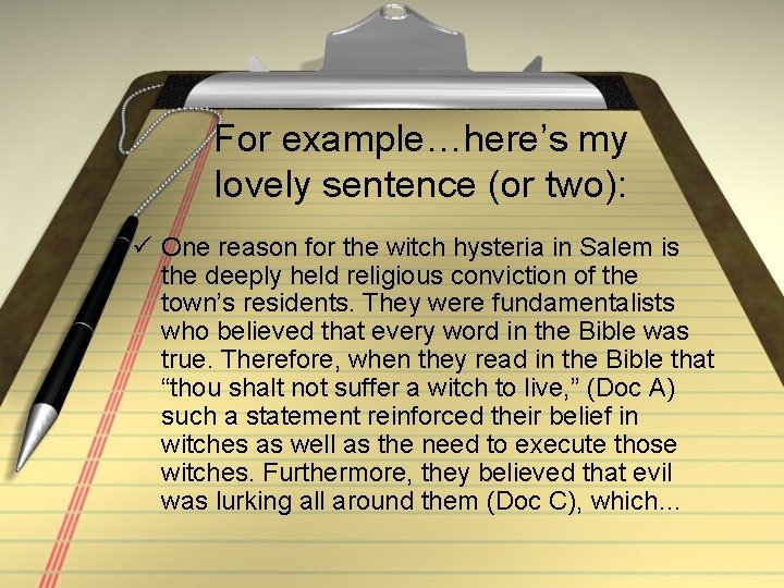 For example…here’s my lovely sentence (or two): ü One reason for the witch hysteria