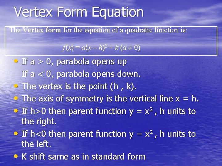 Vertex Form Equation The Vertex form for the equation of a quadratic function is: