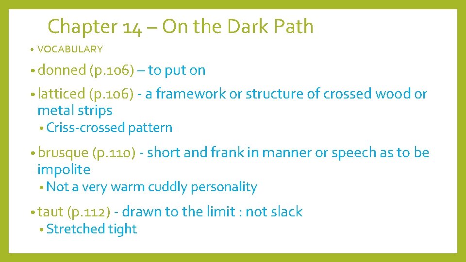 Chapter 14 – On the Dark Path • VOCABULARY • donned (p. 106) –