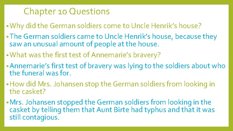 Chapter 10 Questions • Why did the German soldiers come to Uncle Henrik’s house?