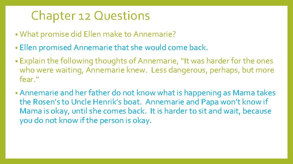 Chapter 12 Questions • What promise did Ellen make to Annemarie? • Ellen promised