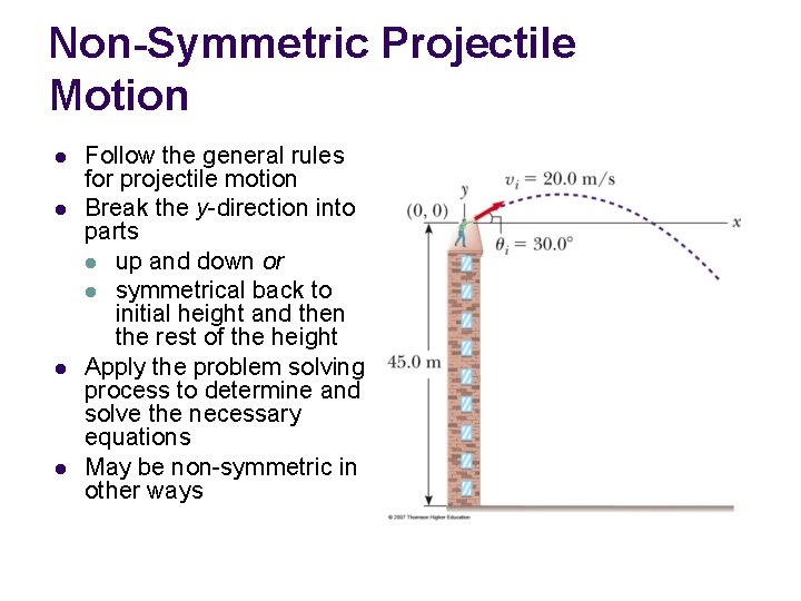 Non-Symmetric Projectile Motion l l Follow the general rules for projectile motion Break the