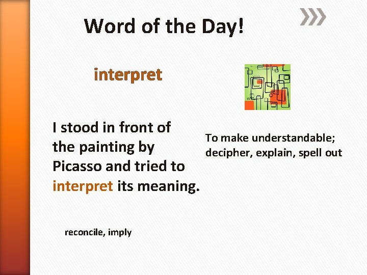 Word of the Day! interpret I stood in front of the painting by Picasso