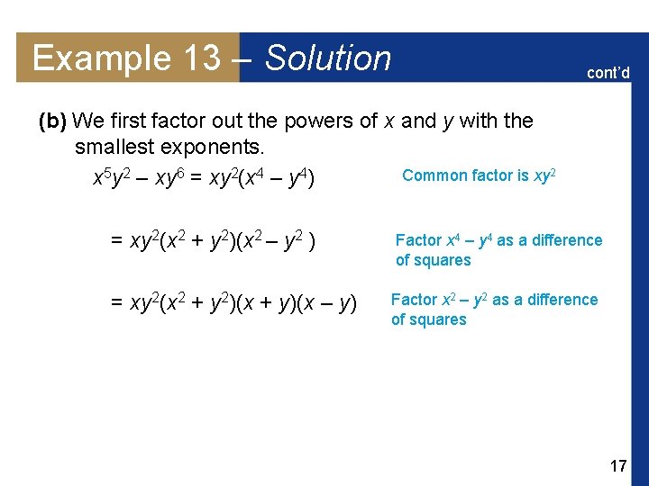 Example 13 – Solution cont’d (b) We first factor out the powers of x