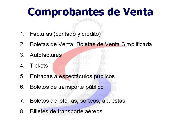 Comprobantes de Venta 1. Facturas (contado y crédito) 2. Boletas de Venta, Boletas de