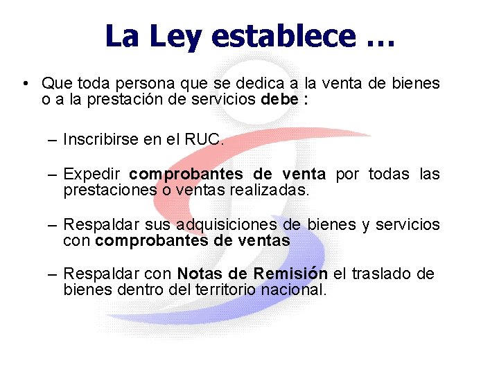La Ley establece … • Que toda persona que se dedica a la venta