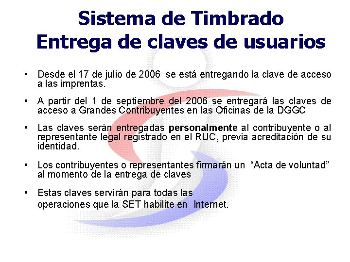 Sistema de Timbrado Entrega de claves de usuarios • Desde el 17 de julio