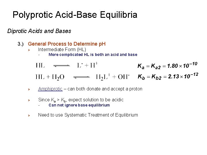 Polyprotic Acid-Base Equilibria Diprotic Acids and Bases 3. ) General Process to Determine p.