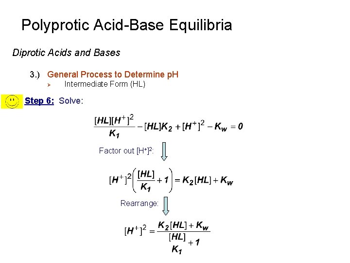 Polyprotic Acid-Base Equilibria Diprotic Acids and Bases 3. ) General Process to Determine p.