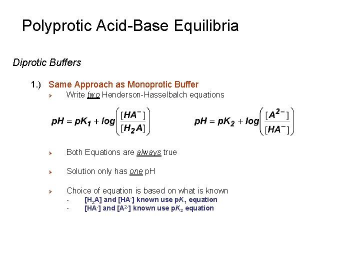Polyprotic Acid-Base Equilibria Diprotic Buffers 1. ) Same Approach as Monoprotic Buffer Ø Write