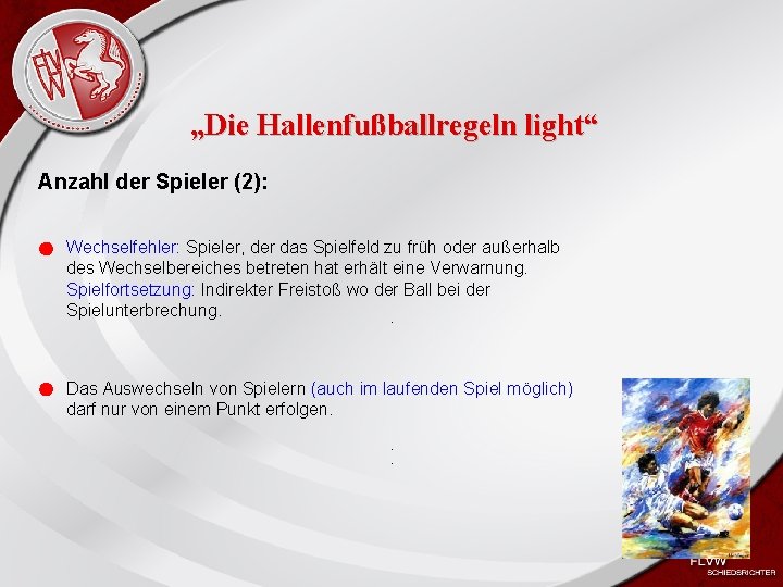 Heiko Schneider KSL Bochum FLVW Kreis Bochum www. kreis-bochum. de „Die Hallenfußballregeln light“ Anzahl