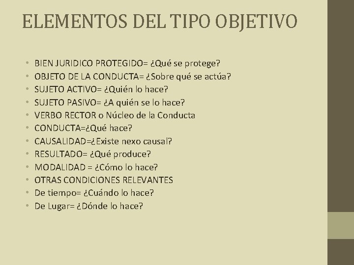 ELEMENTOS DEL TIPO OBJETIVO • • • BIEN JURIDICO PROTEGIDO= ¿Qué se protege? OBJETO