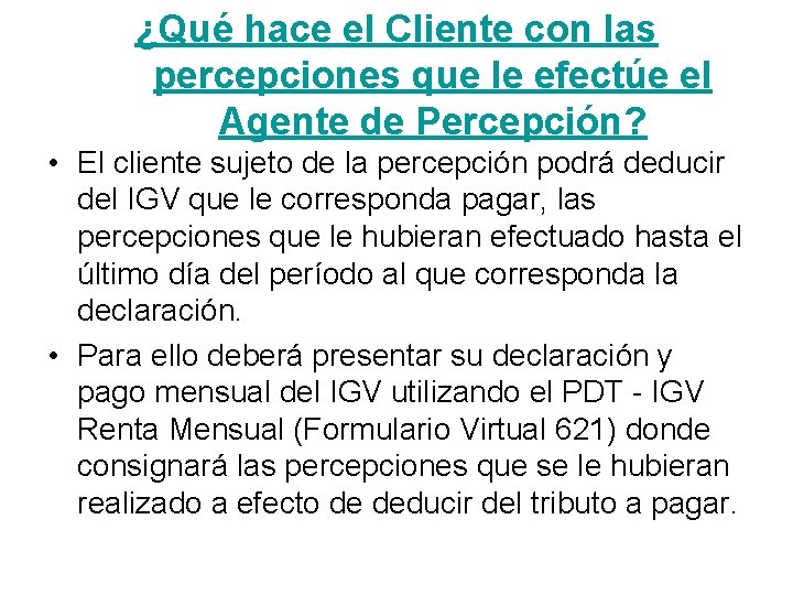 ¿Qué hace el Cliente con las percepciones que le efectúe el Agente de Percepción?