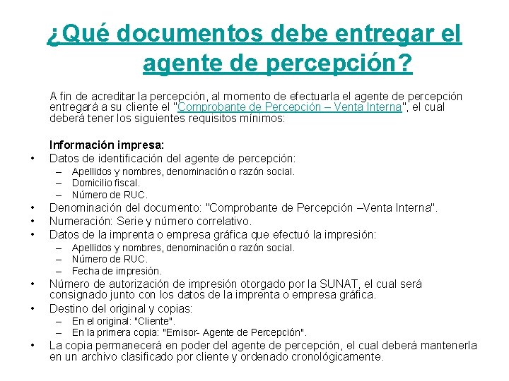 ¿Qué documentos debe entregar el agente de percepción? A fin de acreditar la percepción,