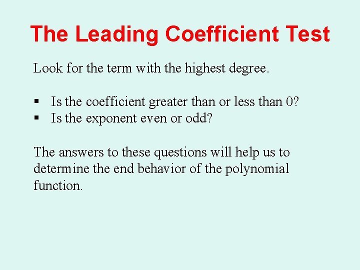 The Leading Coefficient Test Look for the term with the highest degree. § Is The Leading Coefficient Test Look for the term with the highest degree. § Is