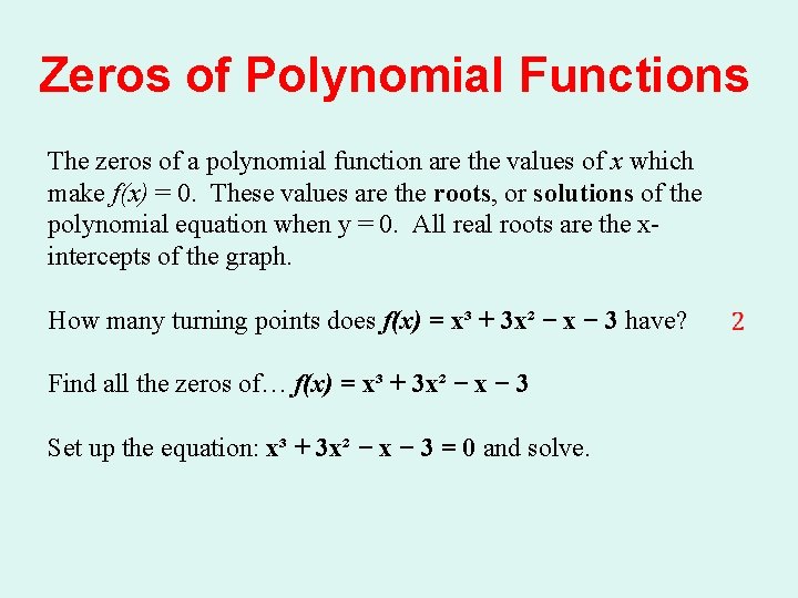 Zeros of Polynomial Functions The zeros of a polynomial function are the values of Zeros of Polynomial Functions The zeros of a polynomial function are the values of