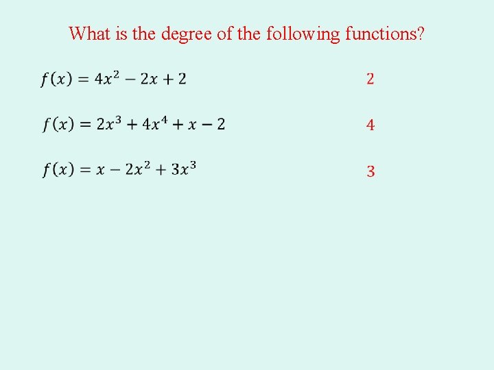 What is the degree of the following functions? 