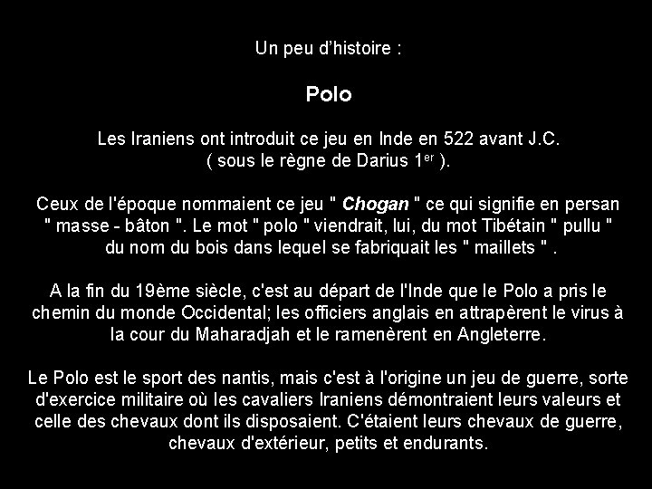 Un peu d’histoire : Polo Les Iraniens ont introduit ce jeu en Inde en